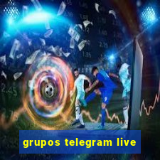 grupos telegram live